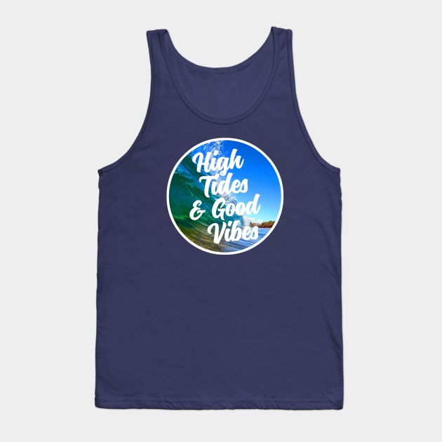 High Tides And Good Vibes Tank Top by NineBlack